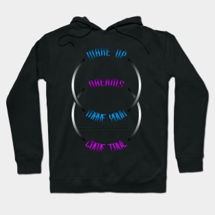 02 - Wake Up Make Your Dreams Come True Hoodie